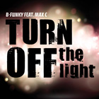 Turn off the light feat. Max C released